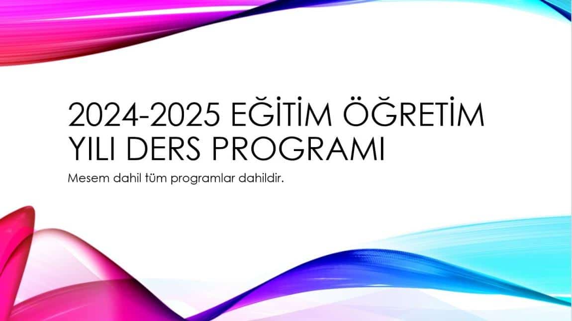 2024-2025 Eğitim Öğretim Ders Programı